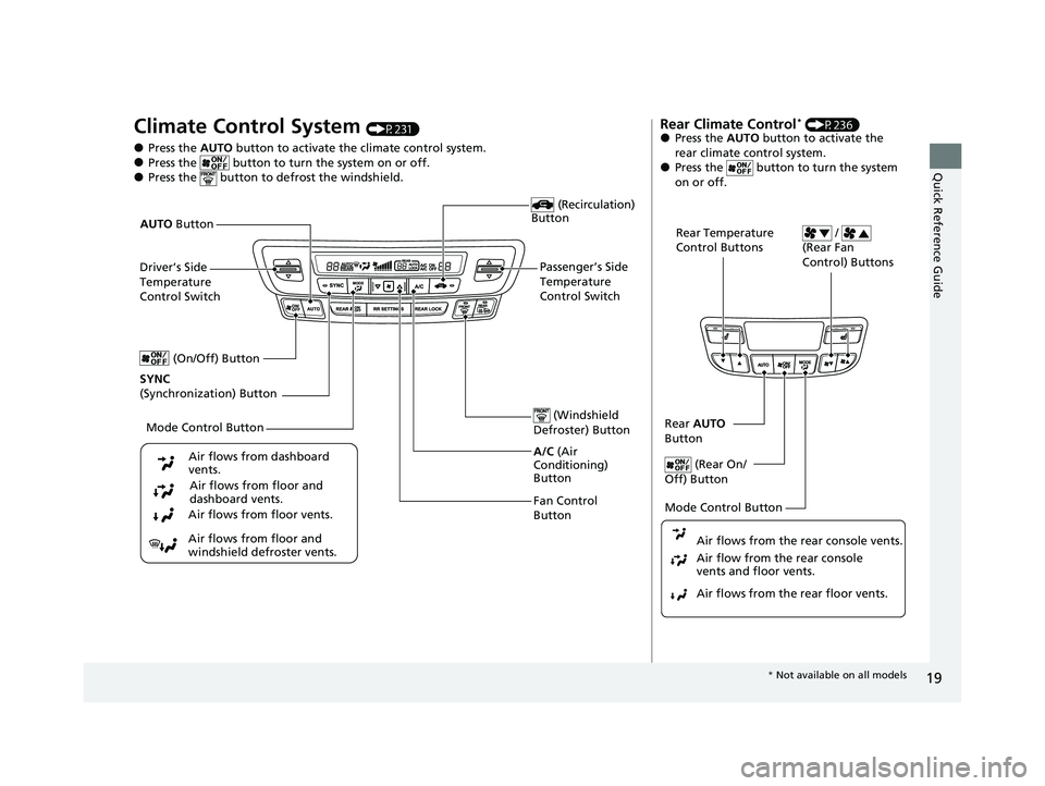 HONDA PILOT 2022 Owners Manual 19
Quick Reference Guide
Climate Control System (P231)
●Press the AUTO button to activate th e climate control system.●Press the button to turn the system on or off.●Press the button to de f HONDA PILOT 2022 Owners Manual 19
Quick Reference Guide
Climate Control System (P231)
●Press the AUTO button to activate th e climate control system.●Press the button to turn the system on or off.●Press the button to de f