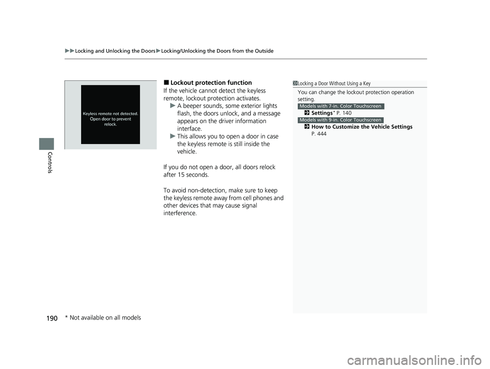 HONDA PILOT 2023  Owners Manual uuLocking and Unlocking the Doors uLocking/Unlocking the Doors from the Outside
190
Controls
■Lockout protection function
If the vehicle cannot detect the keyless 
remote, lockout protection activat