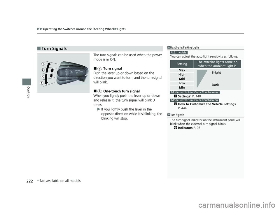 HONDA PILOT 2023 Owners Manual uuOperating the Switches Around the Steering Wheel uLights
222
Controls
The turn signals can be used when the power
mode is in ON.
■: Turn signal
Push the lever up or down based on the
direction HONDA PILOT 2023 Owners Manual uuOperating the Switches Around the Steering Wheel uLights
222
Controls
The turn signals can be used when the power
mode is in ON.
■: Turn signal
Push the lever up or down based on the
direction