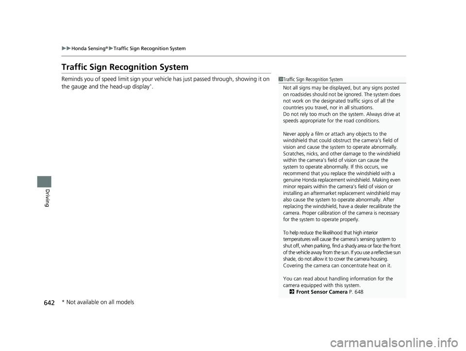 HONDA PILOT 2023 Manual PDF 642
uuHonda Sensing ®u Traffic Sign Recognition System
Driving
Traffic Sign Recognition System
Reminds you of speed limit sign your vehicl e has just passed through, showing it on
the gauge and the HONDA PILOT 2023 Manual PDF 642
uuHonda Sensing ®u Traffic Sign Recognition System
Driving
Traffic Sign Recognition System
Reminds you of speed limit sign your vehicl e has just passed through, showing it on
the gauge and the