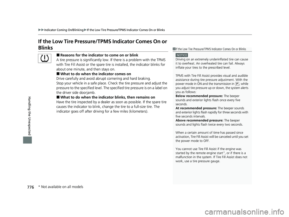 HONDA PILOT 2023 Service Manual 776
uuIndicator Coming On/BlinkinguIf the Low Tire Pressure/TPMS Indicator Comes On or Blinks
Handling the Unexpected
If the Low Tire Pressure/TPMS Indicator Comes On or
Blinks
■Reasons for the ind HONDA PILOT 2023 Service Manual 776
uuIndicator Coming On/BlinkinguIf the Low Tire Pressure/TPMS Indicator Comes On or Blinks
Handling the Unexpected
If the Low Tire Pressure/TPMS Indicator Comes On or
Blinks
■Reasons for the ind