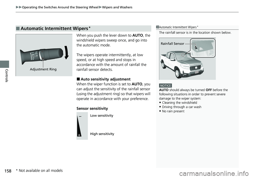 HONDA RIDGELINE 2023 Owners Manual uuOperating the Switches Around the Steering Wheel uWipers and Washers
158
Controls
When you push the lever down to AUTO, the
windshield wipers sweep once, and go into
the automatic mode.
The wiper HONDA RIDGELINE 2023 Owners Manual uuOperating the Switches Around the Steering Wheel uWipers and Washers
158
Controls
When you push the lever down to AUTO, the
windshield wipers sweep once, and go into
the automatic mode.
The wiper