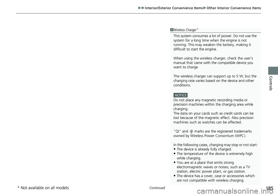 HONDA RIDGELINE 2023 Owners Manual Continued185
uuInterior/Exterior Convenience Items uOther Interior Convenience Items
Controls
1Wireless Charger*
This system consumes a lot of power. Do not use the
system for a long time when the en HONDA RIDGELINE 2023 Owners Manual Continued185
uuInterior/Exterior Convenience Items uOther Interior Convenience Items
Controls
1Wireless Charger*
This system consumes a lot of power. Do not use the
system for a long time when the en