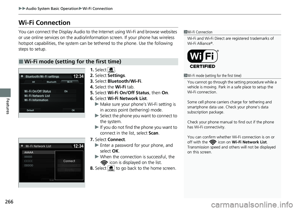 HONDA RIDGELINE 2023 Owners Manual 266
uuAudio System Basic Operation uWi-Fi Connection
Features
Wi-Fi Connection
You can connect the Display Audio to the Internet using Wi-Fi and browse websites
or use online services on the audio/in HONDA RIDGELINE 2023 Owners Manual 266
uuAudio System Basic Operation uWi-Fi Connection
Features
Wi-Fi Connection
You can connect the Display Audio to the Internet using Wi-Fi and browse websites
or use online services on the audio/in