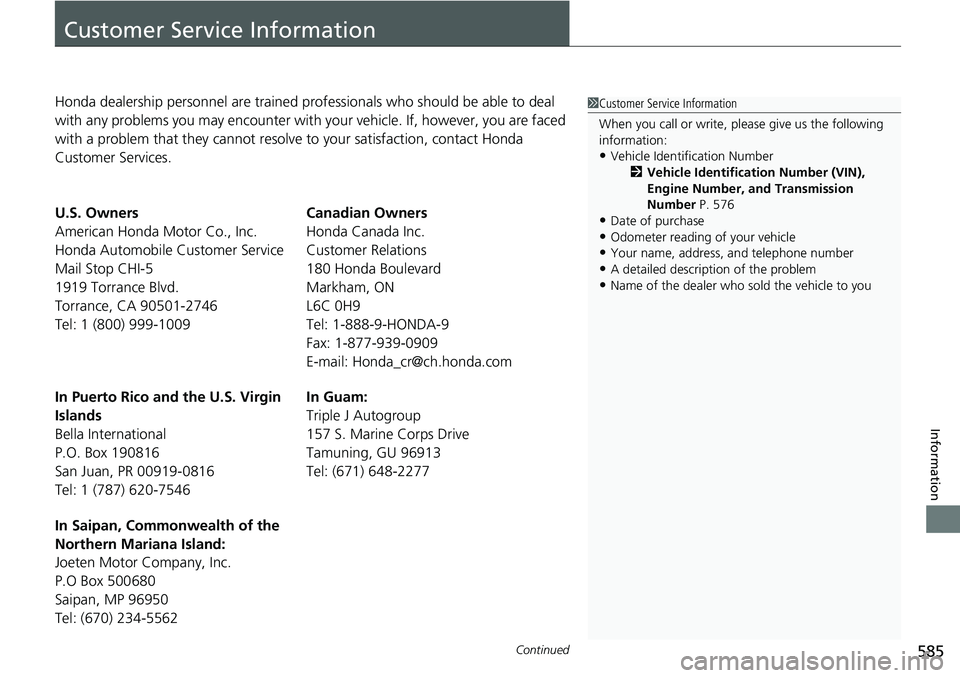 HONDA RIDGELINE 2023 Owners Manual 585Continued
Information
Customer Service Information
Honda dealership personnel are trained professionals who should be able to deal
with any problems you may encounter with your vehicle. If, howeve HONDA RIDGELINE 2023 Owners Manual 585Continued
Information
Customer Service Information
Honda dealership personnel are trained professionals who should be able to deal
with any problems you may encounter with your vehicle. If, howeve