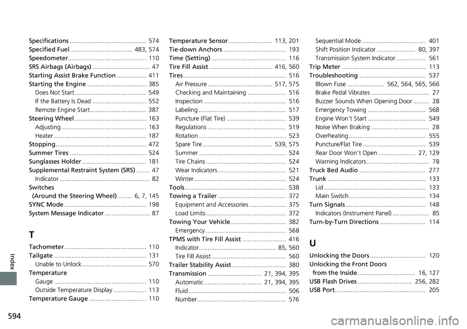HONDA RIDGELINE 2023 Repair Manual 594
Index
Specifications............................................ 574
Specified Fuel .................................... 483, 574
Speedometer ............................................. 110
SRS HONDA RIDGELINE 2023 Repair Manual 594
Index
Specifications............................................ 574
Specified Fuel .................................... 483, 574
Speedometer ............................................. 110
SRS