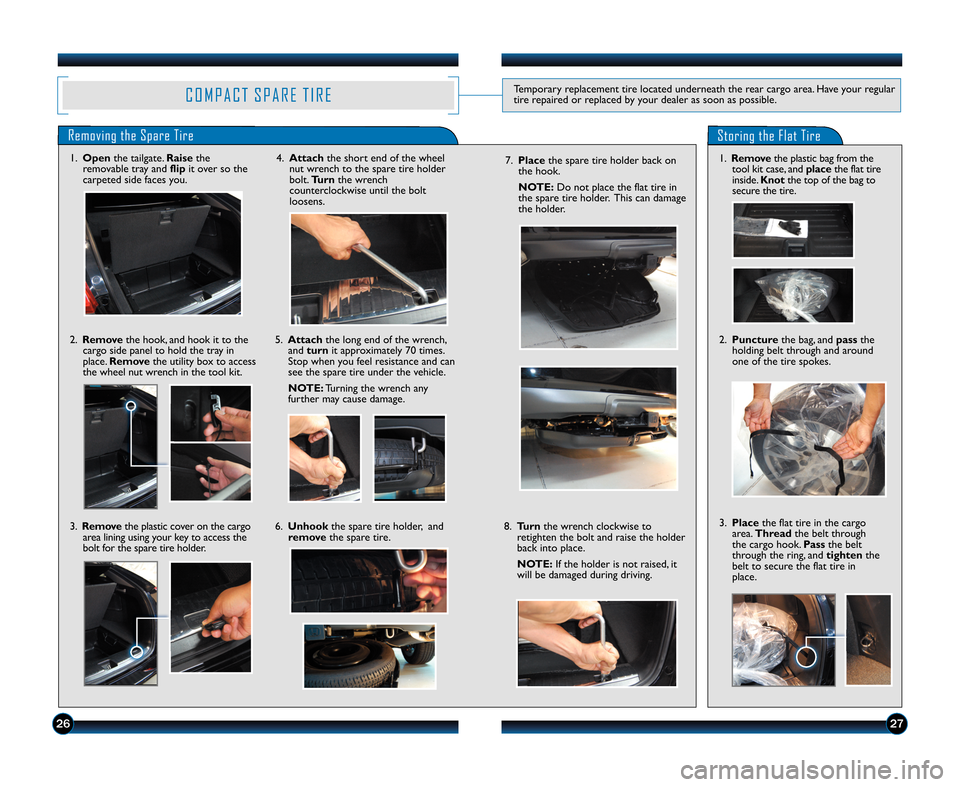 HONDA CROSSTOUR 2012 1.G Technology Reference Guide Removing the Spare TireStoring the Flat Tire
\f.Open the tailgate. Raisethe
removable tray and flipit over so the
carpeted side faces you.
3. Remove the plastic cover on the cargo
area lining using yo HONDA CROSSTOUR 2012 1.G Technology Reference Guide Removing the Spare TireStoring the Flat Tire
\f.Open the tailgate. Raisethe
removable tray and flipit over so the
carpeted side faces you.
3. Remove the plastic cover on the cargo
area lining using yo