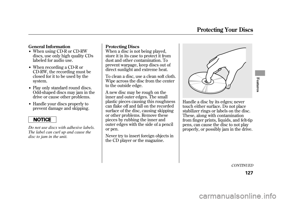HONDA ELEMENT 2011 1.G Owners Manual General Information●When using CD-R or CD-RW
discs, use only high quality CDs
labeled for audio use.●When recording a CD-R or
CD-RW, the recording must be
closed for it to be used by the
system. HONDA ELEMENT 2011 1.G Owners Manual General Information●When using CD-R or CD-RW
discs, use only high quality CDs
labeled for audio use.●When recording a CD-R or
CD-RW, the recording must be
closed for it to be used by the
system.