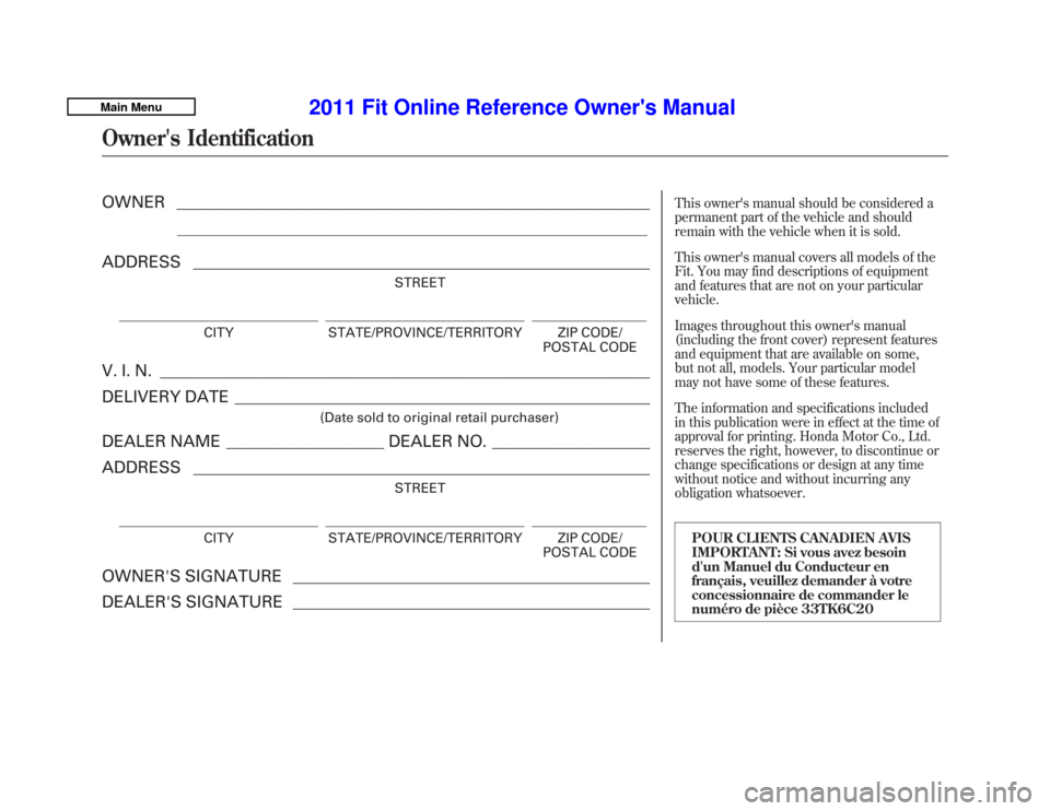 HONDA FIT 2011 2.G Owners Manual OWNER_________________________________________________________
______________________________________________________________________________
ADDRESS __________________________________________________