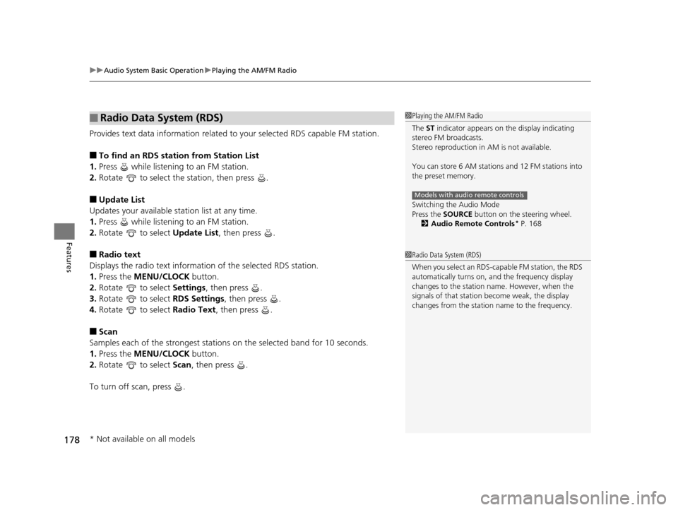 HONDA FIT 2015 3.G Owners Manual uuAudio System Basic Operation uPlaying the AM/FM Radio
178
Features
Provides text data information related to  your selected RDS capable FM station.
■To find an RDS station from Station List
1. Pre
