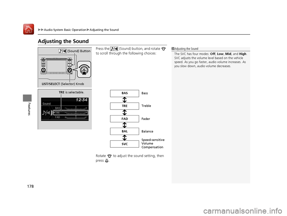 HONDA FIT 2017 3.G Owners Manual 178
uuAudio System Basic Operation uAdjusting the Sound
Features
Adjusting the Sound
Press the (Sound) button, and rotate
to scroll through th e following choices:
Rotate to adjust the sound se HONDA FIT 2017 3.G Owners Manual 178
uuAudio System Basic Operation uAdjusting the Sound
Features
Adjusting the Sound
Press the (Sound) button, and rotate
to scroll through th e following choices:
Rotate to adjust the sound se