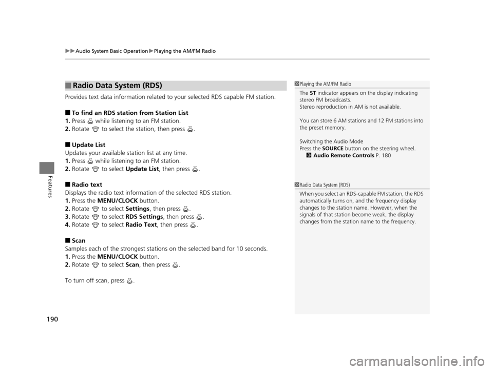 HONDA HR-V 2016 2.G Owners Manual uuAudio System Basic Operation uPlaying the AM/FM Radio
190
Features
Provides text data information related to  your selected RDS capable FM station.
■To find an RDS station from Station List
1. Pre