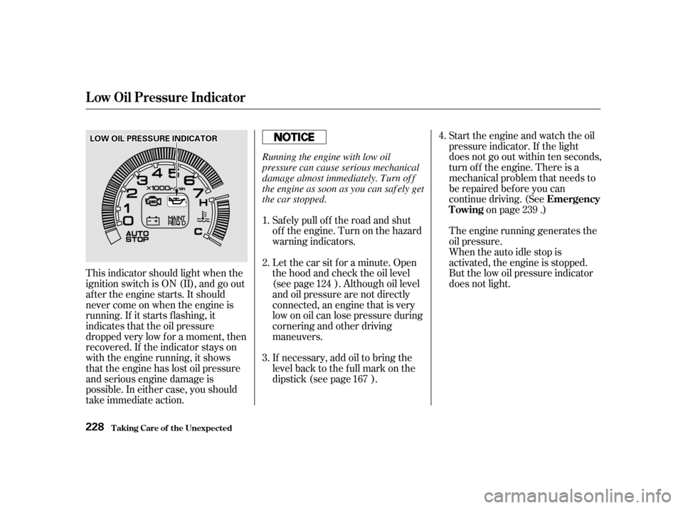 HONDA INSIGHT 2001 1.G User Guide This indicator should light when the 
ignition switch is ON (II), and go out
af ter the engine starts. It should
never come on when the engine is
running. If it starts f lashing, it
indicates that the