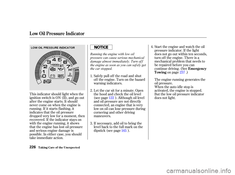 HONDA INSIGHT 2002 1.G Manual PDF This indicator should light when the
ignition switch is ON (II), and go out
af ter the engine starts. It should
never come on when the engine is
running. If it starts f lashing, it
indicates that the 
