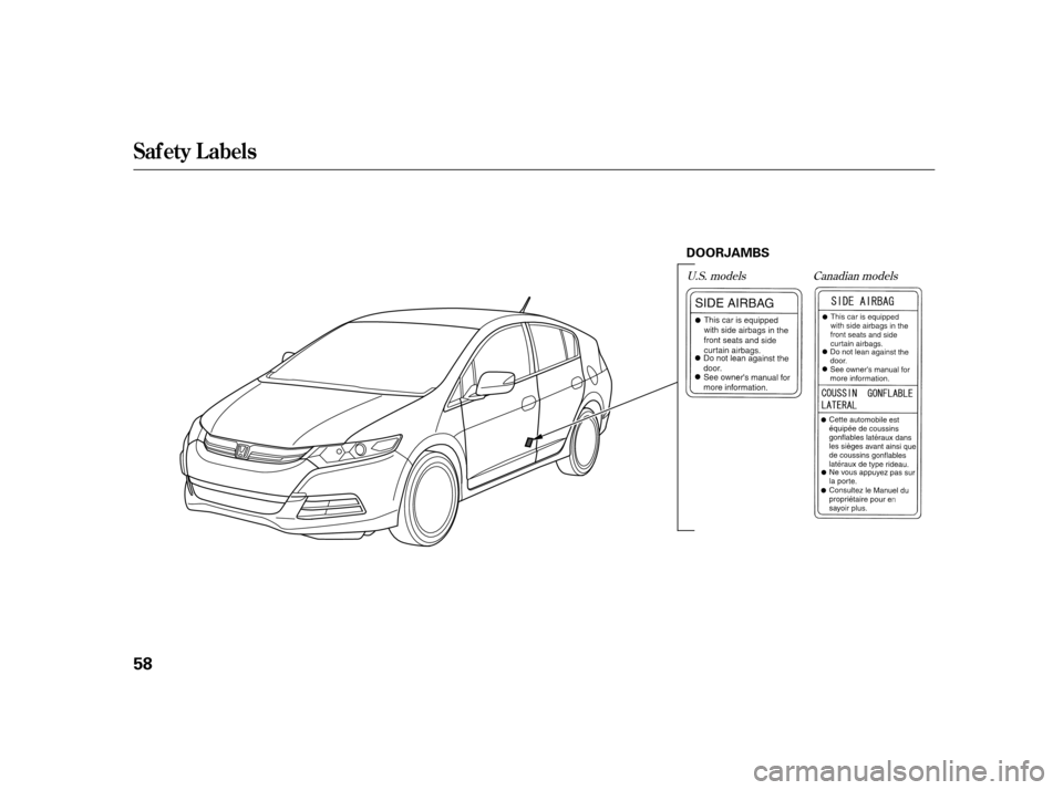 HONDA INSIGHT 2003 1.G Repair Manual U.S. modelsCanadian models
Saf ety L abels
58
DOORJAMBS 