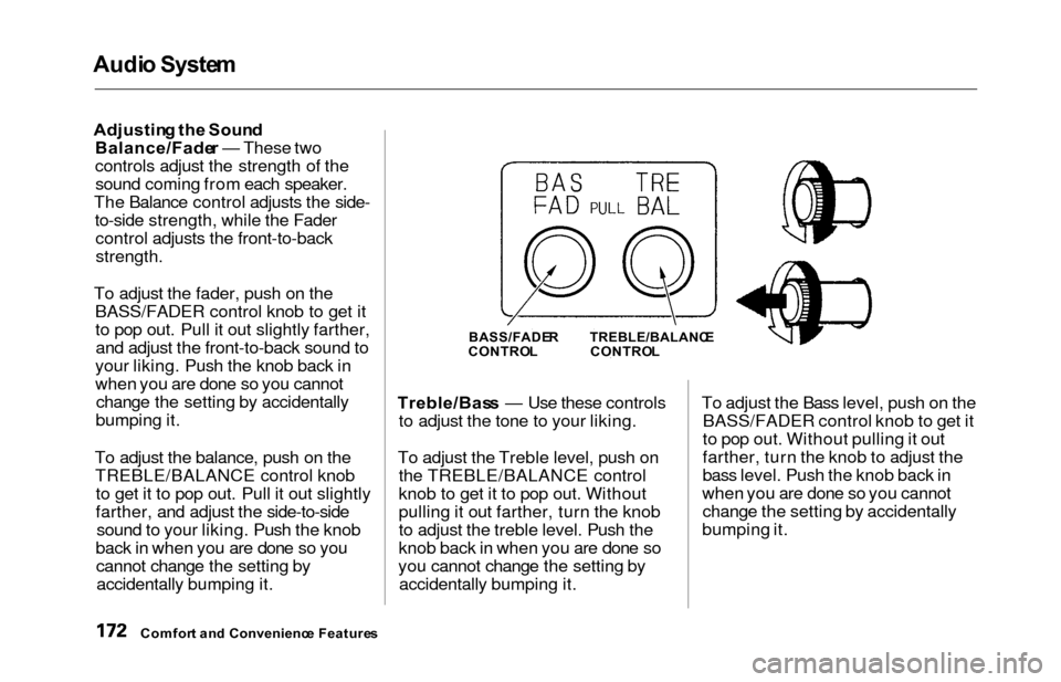 HONDA ODYSSEY 2000 RA6-RA9 / 2.G Owners Manual Audio Syste m
Adjustin g th e Soun d
Balance/Fade r — These two
controls adjust the strength of the sound coming from each speaker.
The Balance control adjusts the side- to-side strength, while the HONDA ODYSSEY 2000 RA6-RA9 / 2.G Owners Manual Audio Syste m
Adjustin g th e Soun d
Balance/Fade r — These two
controls adjust the strength of the sound coming from each speaker.
The Balance control adjusts the side- to-side strength, while the