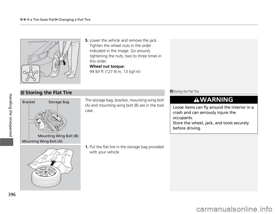 HONDA ODYSSEY 2012 RB3-RB4 / 4.G Owners Manual uuIf a Tire Goes FlatuChanging a Flat Tire
396Handling the Unexpected
5.Lower the vehicle and remove the jack.
Tighten the wheel nuts in the order
indicated in the image. Go around,
tightening the HONDA ODYSSEY 2012 RB3-RB4 / 4.G Owners Manual uuIf a Tire Goes FlatuChanging a Flat Tire
396Handling the Unexpected
5.Lower the vehicle and remove the jack.
Tighten the wheel nuts in the order
indicated in the image. Go around,
tightening the