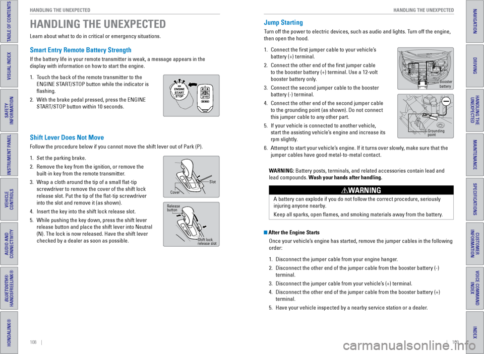 HONDA ODYSSEY 2017 RC1-RC2 / 5.G Quick Guide 108    ||    109
       HANDLING THE UNEXPECTED
HANDLING THE UNEXPECTED
TABLE OF CONTENTS
INDEX
VISUAL INDEX
VOICE COMMAND 
INDEX
SAFETY 
INFORMATION
CUSTOMER 
INFORMATION
INSTRUMENT PANEL
SPECIFICATI