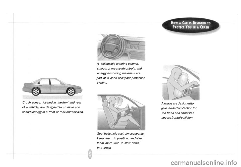 HONDA PASSPORT 2001 2.G Owners Manual 
Crush
  zones,   located   in  the  front   and  rear
of   a  vehicle, are  designed to  crumple and
absorb  energy   in a  front  or   rear-end  collision. A
  collapsible   steering  column,
smooth