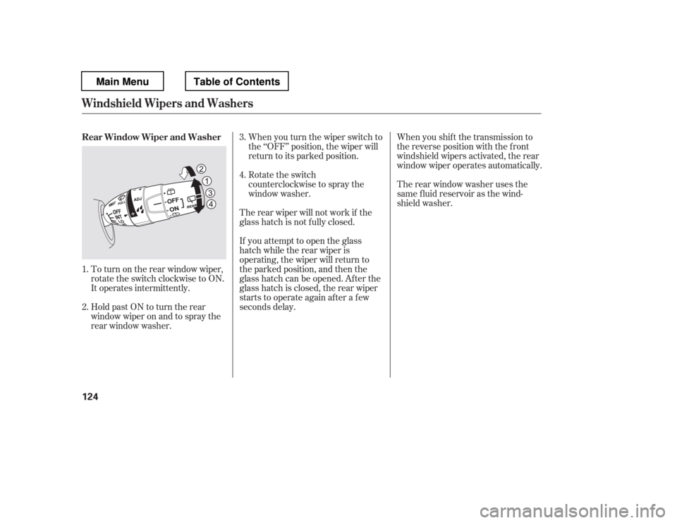 HONDA PILOT 2012 2.G Owners Manual When you turn the wiper switch to 
the ‘‘OFF