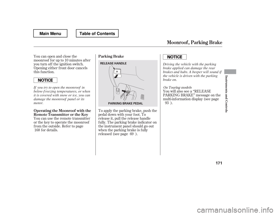 HONDA PILOT 2012 2.G Owners Manual You will also see a ‘‘RELEASE 
PARKING BRAKE