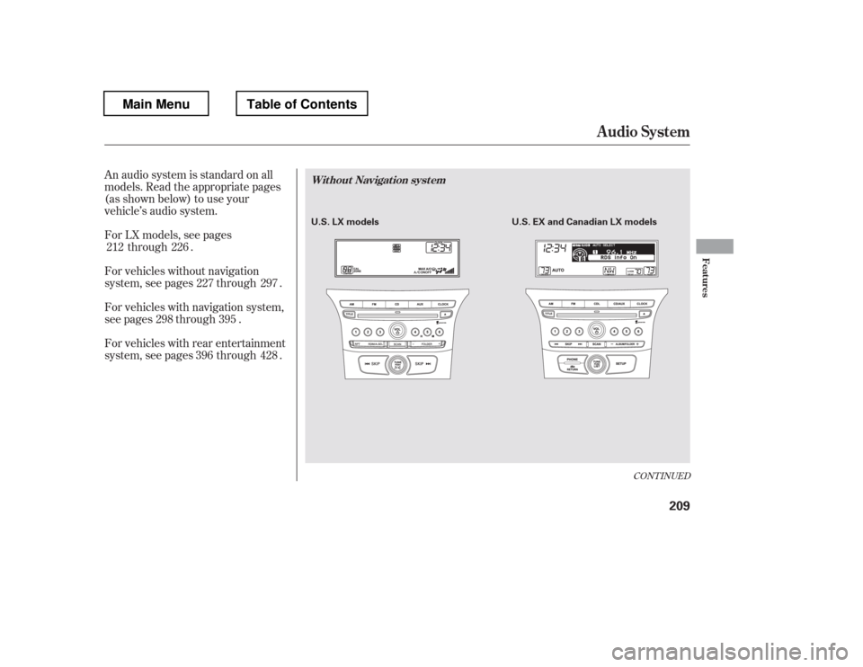 HONDA PILOT 2012 2.G Owners Manual An audio system is standard on all 
models. Read the appropriate pages
(as shown below) to use your
vehicle