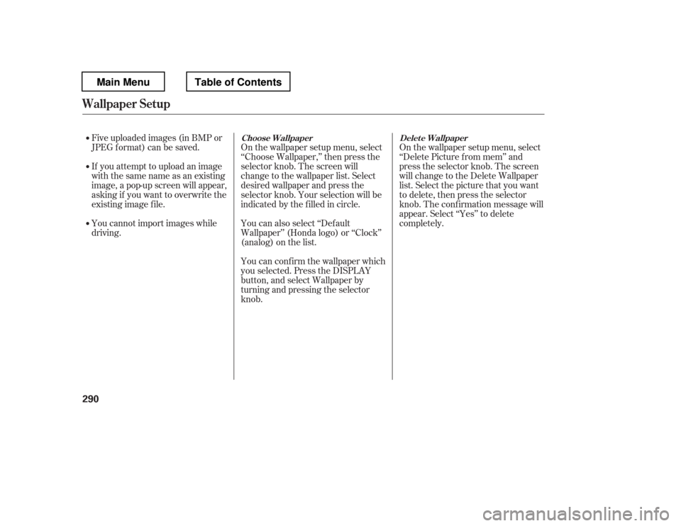 HONDA PILOT 2012 2.G Owners Manual On the wallpaper setup menu, select 
‘‘Delete Picture f rom mem