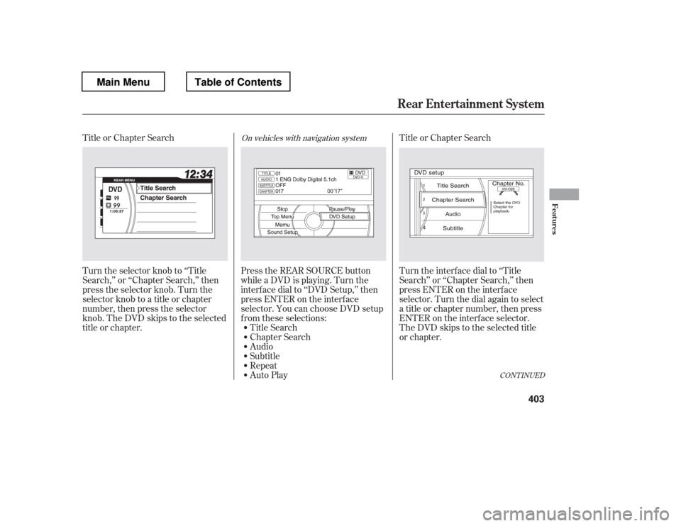 HONDA PILOT 2012 2.G Owners Manual Turn the selector knob to ‘‘Title 
Search,