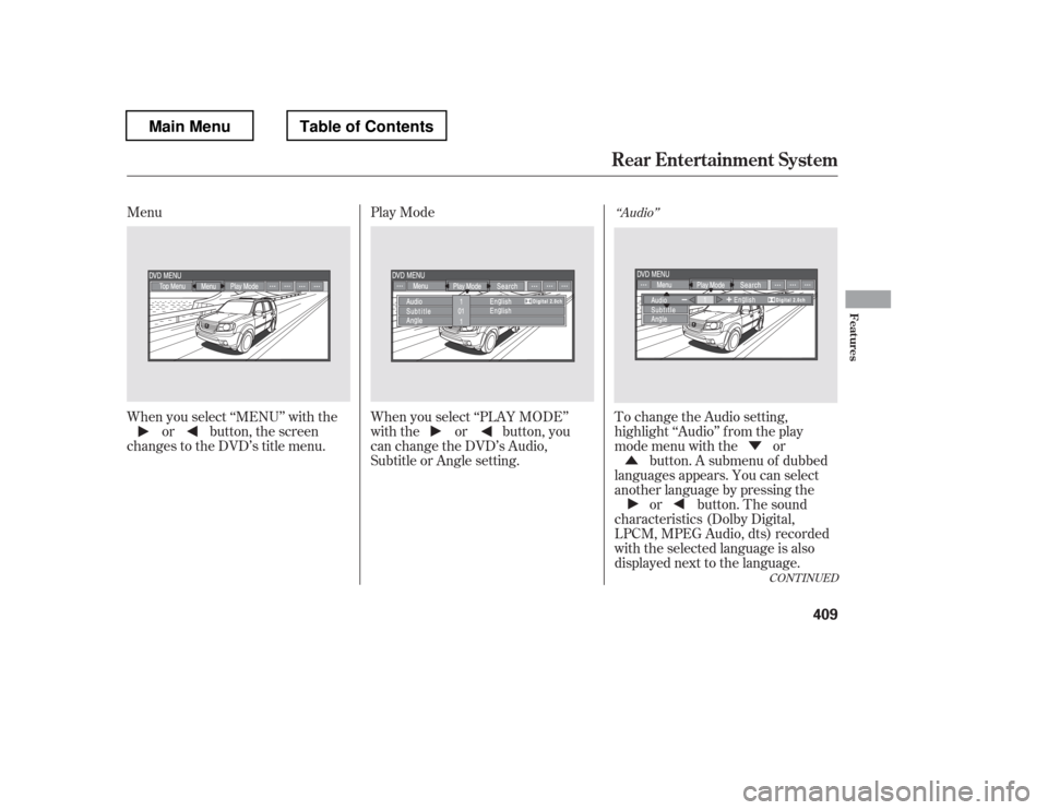 HONDA PILOT 2012 2.G Owners Manual ÛÝ
Menu Play Mode 
When you select ‘‘MENU