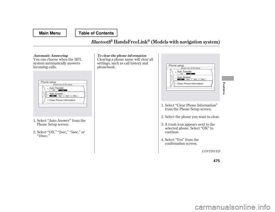 HONDA PILOT 2012 2.G Owners Manual YoucanchoosewhentheHFL 
system automatically answers 
incoming calls.Select ‘‘Auto Answer