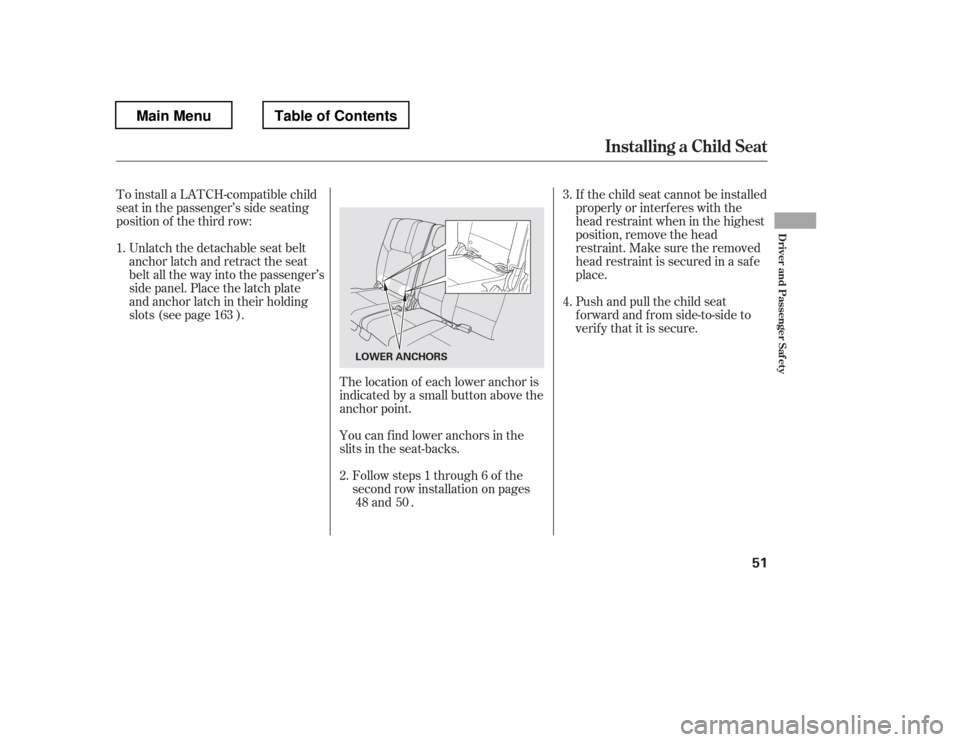 HONDA PILOT 2012 2.G Workshop Manual To install a LATCH-compatible child 
seat in the passenger