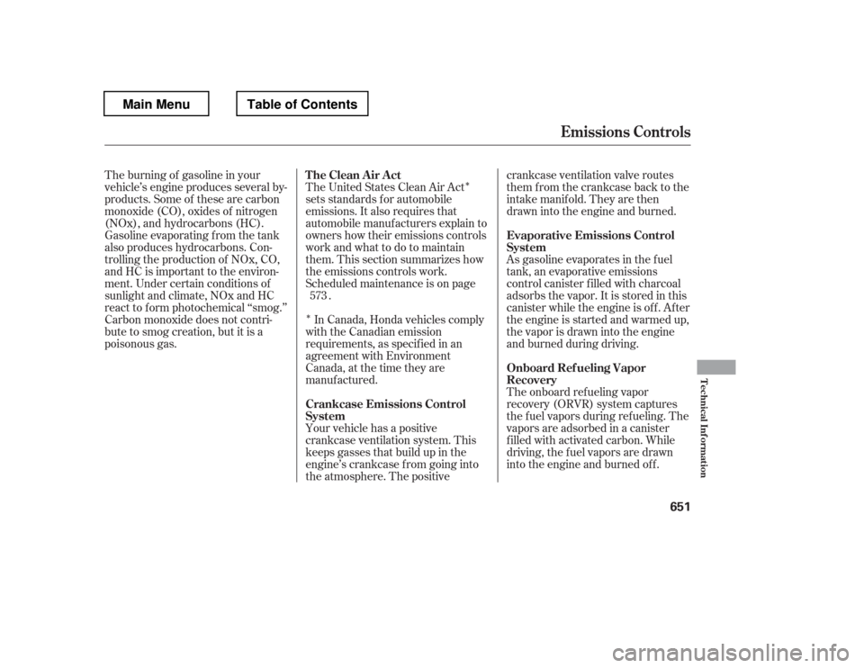 HONDA PILOT 2012 2.G Owners Manual Î
Î
The burning of gasoline in your 
vehicle