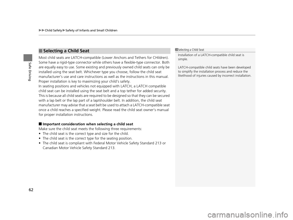 HONDA PILOT 2016 3.G Repair Manual uuChild Safety uSafety of Infants and Small Children
62
Safe DrivingMost child seats are LATCH-compatible (L ower Anchors and Tethers for CHildren).
Some have a rigid-type conn ector while others hav HONDA PILOT 2016 3.G Repair Manual uuChild Safety uSafety of Infants and Small Children
62
Safe DrivingMost child seats are LATCH-compatible (L ower Anchors and Tethers for CHildren).
Some have a rigid-type conn ector while others hav