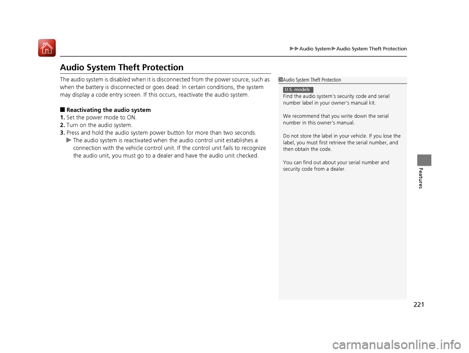 HONDA PILOT 2017 3.G Owners Manual 221
uuAudio System uAudio System Theft Protection
Features
Audio System Theft Protection
The audio system is disabled when it is disconnected from the power source, such as
when the battery is disc HONDA PILOT 2017 3.G Owners Manual 221
uuAudio System uAudio System Theft Protection
Features
Audio System Theft Protection
The audio system is disabled when it is disconnected from the power source, such as
when the battery is disc