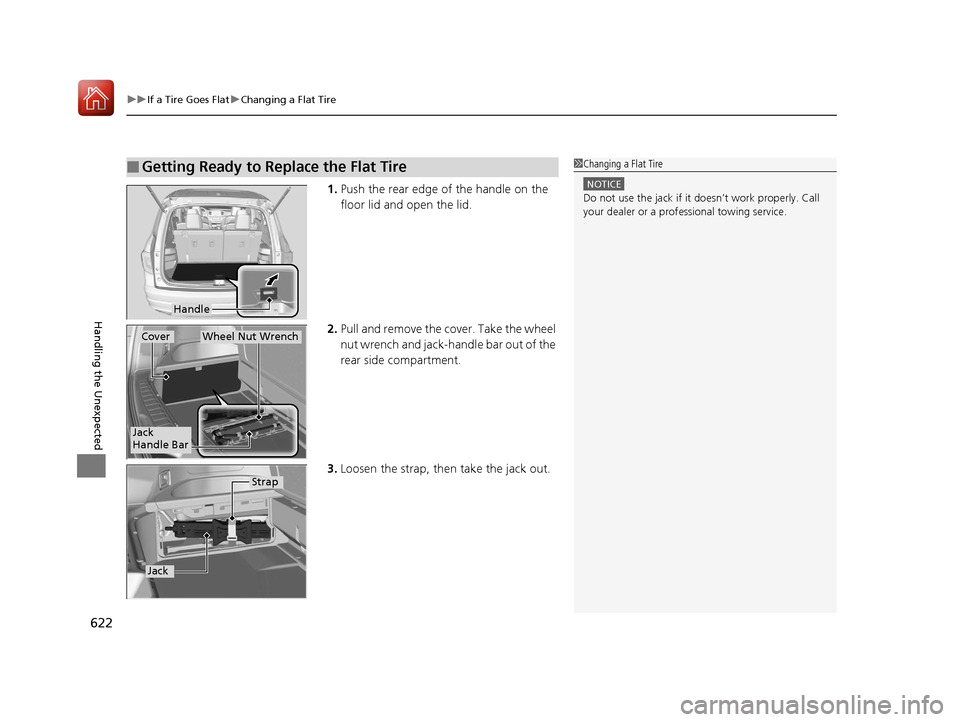 HONDA PILOT 2017 3.G Owners Manual uuIf a Tire Goes Flat uChanging a Flat Tire
622
Handling the Unexpected
1. Push the rear edge of the handle on the
floor lid and open the lid.
2. Pull and remove the cover. Take the wheel
nut wrench HONDA PILOT 2017 3.G Owners Manual uuIf a Tire Goes Flat uChanging a Flat Tire
622
Handling the Unexpected
1. Push the rear edge of the handle on the
floor lid and open the lid.
2. Pull and remove the cover. Take the wheel
nut wrench