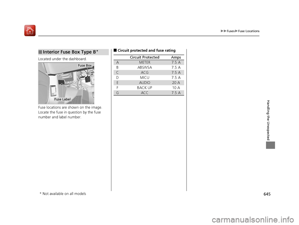 HONDA PILOT 2017 3.G Owners Manual 645
uuFuses uFuse Locations
Handling the Unexpected
Located under the dashboard.
Fuse locations are shown on the image.
Locate the fuse in question by the fuse
number and label number.
■Interior Fu HONDA PILOT 2017 3.G Owners Manual 645
uuFuses uFuse Locations
Handling the Unexpected
Located under the dashboard.
Fuse locations are shown on the image.
Locate the fuse in question by the fuse
number and label number.
■Interior Fu
