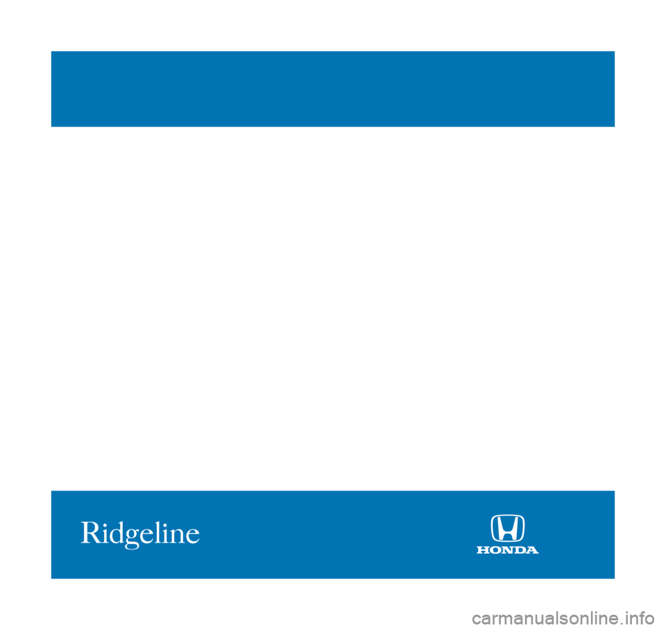 HONDA RIDGELINE 2010 1.G Technology Reference Guide 2010
Technology Reference Guide
Ridgeline
2010_TRG_US.qxd:QSG_US.qxd  4/13/09  5:06 PM  Page 17 