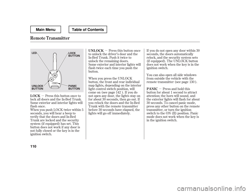 HONDA RIDGELINE 2012 1.G Owners Manual µ
µ µ
Press this button once
to unlock the driver
