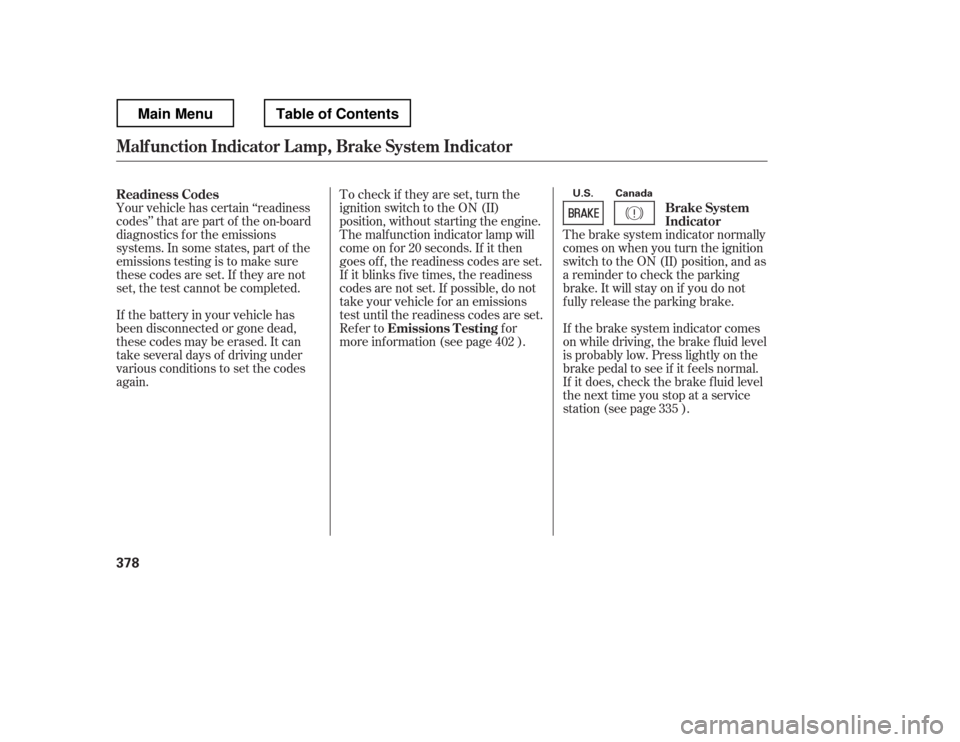 HONDA RIDGELINE 2012 1.G Owners Manual Your vehicle has certain ‘‘readiness 
codes