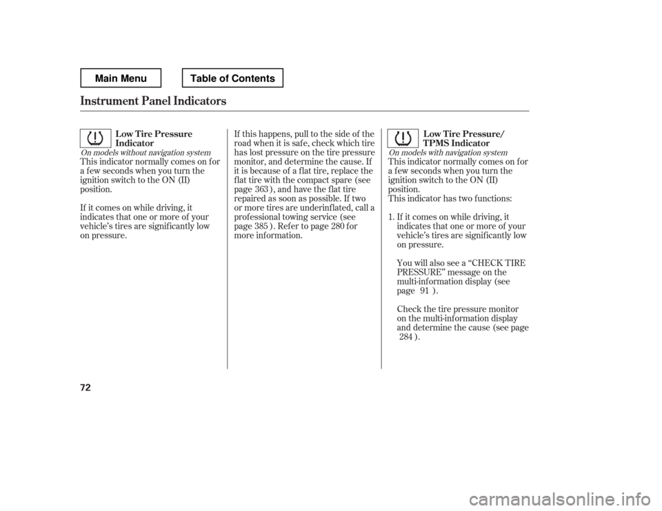 HONDA RIDGELINE 2012 1.G Manual PDF If it comes on while driving, it 
indicates that one or more of your
vehicle