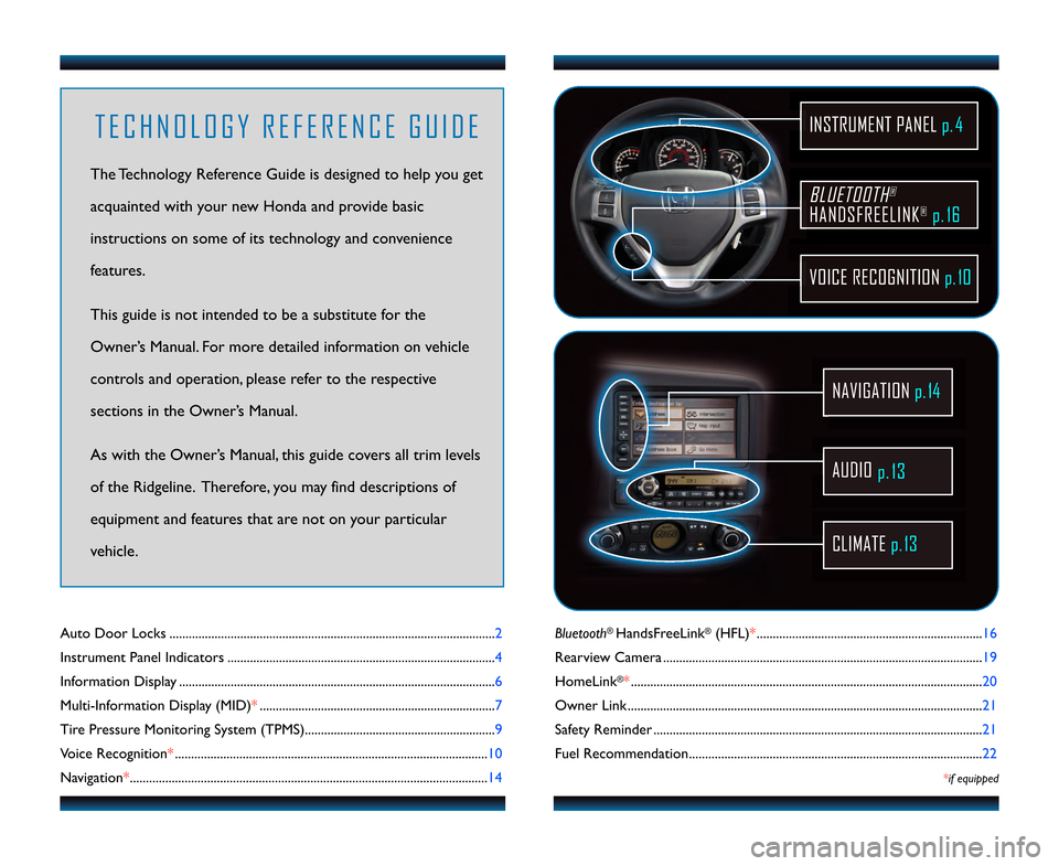 HONDA RIDGELINE 2013 1.G Technology Reference Guide Bluetooth®HandsFreeLink®(HFL)*...................................................................... 16
Rearview Camera ..............................................................................