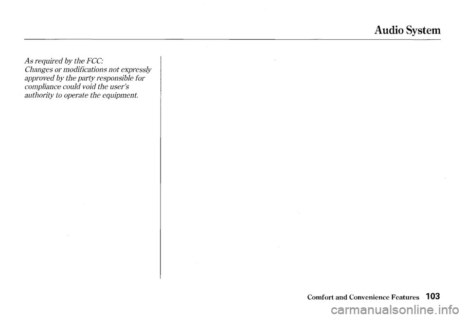 HONDA S2000 2000 1.G Owners Manual As required by the FCC:
Changes or modifications not expressly
approved
by the party responsible for
compliance could void
the users
authority to operate the equipment.
Audio System
Com HONDA S2000 2000 1.G Owners Manual As required by the FCC:
Changes or modifications not expressly
approved
by the party responsible for
compliance could void
the users
authority to operate the equipment.
Audio System
Com