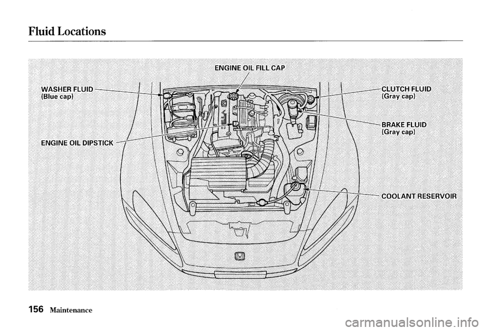HONDA S2000 2000 1.G Owners Manual Fluid Locations
156 Maintenance HONDA S2000 2000 1.G Owners Manual Fluid Locations
156 Maintenance