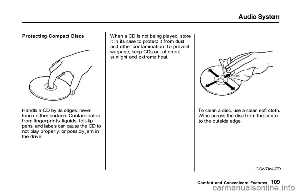 HONDA S2000 2001 1.G Owners Manual Audi
o Syste m
Protectin g Compac t Disc s
Handl e a C D b y it s edges : neve r
touc h eithe r surface . Contaminatio n
fro m fingerprints , liquids , felt-ti p
pens , an d label s ca n caus e HONDA S2000 2001 1.G Owners Manual Audi
o Syste m
Protectin g Compac t Disc s
Handl e a C D b y it s edges : neve r
touc h eithe r surface . Contaminatio n
fro m fingerprints , liquids , felt-ti p
pens , an d label s ca n caus e