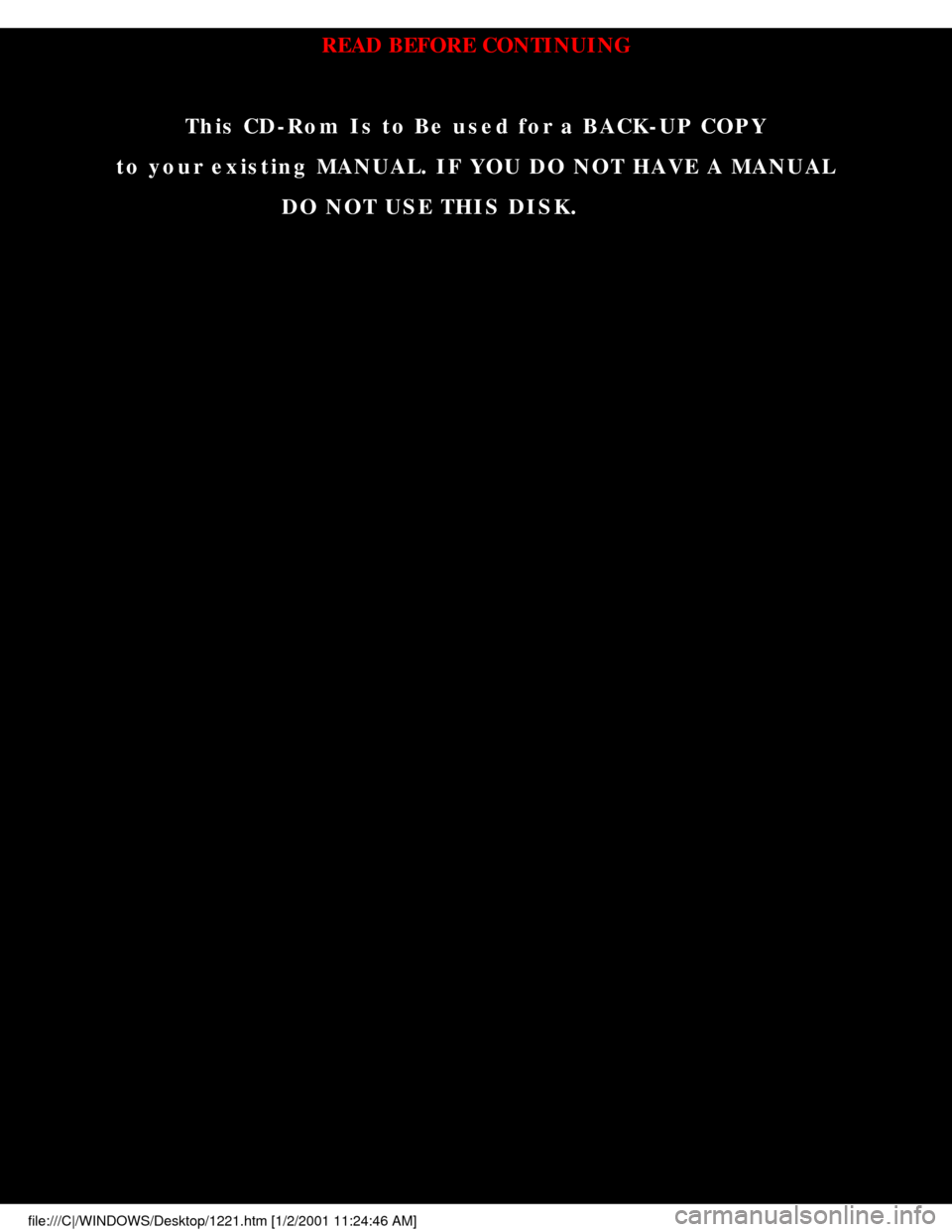 HONDA CRX 1991 2.G Workshop Manual READ BEFORE CONTINUING 
This CD-Rom Is to Be used for a BACK-UP COPY
to your existing MANUAL. IF YOU DO NOT HAVE A MANUAL DO NOT USE THIS DISK.  
file:///C|/WINDOWS/Desktop/1221.htm [1/2/2001 11:24: