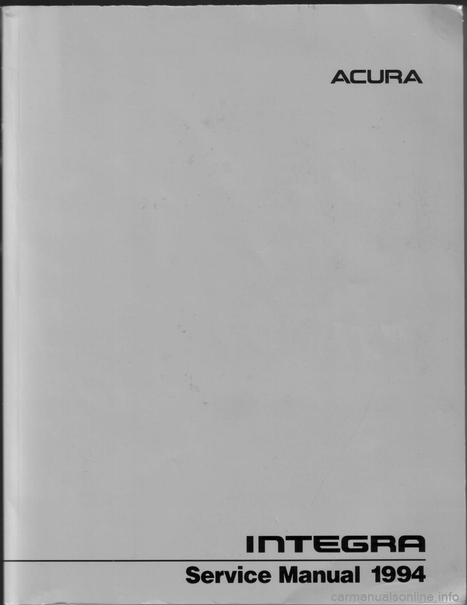 HONDA INTEGRA 1994 4.G Workshop Manual ACUrj|A
INTEGFIF|
Service Manual 1994 HONDA INTEGRA 1994 4.G Workshop Manual ACUrj|A
INTEGFIF|
Service Manual 1994
