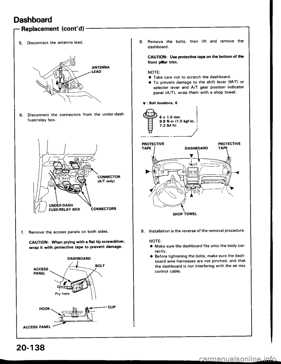 HONDA INTEGRA 1994 4.G Owners Manual Dashboard
Replacement (contd)
5. Disconnect the antenna lead.
Disconnect the connectors
fuse/relay box.
from the under-dash
CONNECTOR(A/T only)
CONNECTORS
Remove the access panels on both sides.
GAUT HONDA INTEGRA 1994 4.G Owners Manual Dashboard
Replacement (contd)
5. Disconnect the antenna lead.
Disconnect the connectors
fuse/relay box.
from the under-dash
CONNECTOR(A/T only)
CONNECTORS
Remove the access panels on both sides.
GAUT