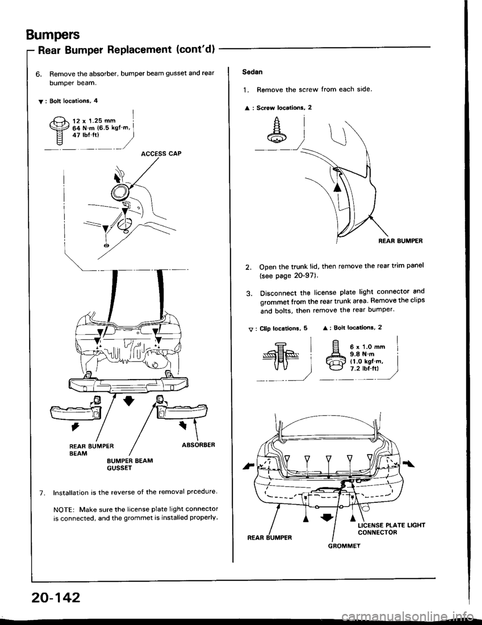 HONDA INTEGRA 1994 4.G Owners Manual Bumpers
Rear Bumper Replacement (contdl
6. Remove the absorber, bumper beam gusset and rear
bumper beam.
y: Bolt localions, 4
12 x 1.25 mm I
64Nm{65kgfm,I* "r:,
)ACCESS CAP
LlF/d,rft
REAR EUMPERBEA HONDA INTEGRA 1994 4.G Owners Manual Bumpers
Rear Bumper Replacement (contdl
6. Remove the absorber, bumper beam gusset and rear
bumper beam.
y: Bolt localions, 4
12 x 1.25 mm I
64Nm{65kgfm,I* "r:,
)ACCESS CAP
LlF/d,rft
REAR EUMPERBEA