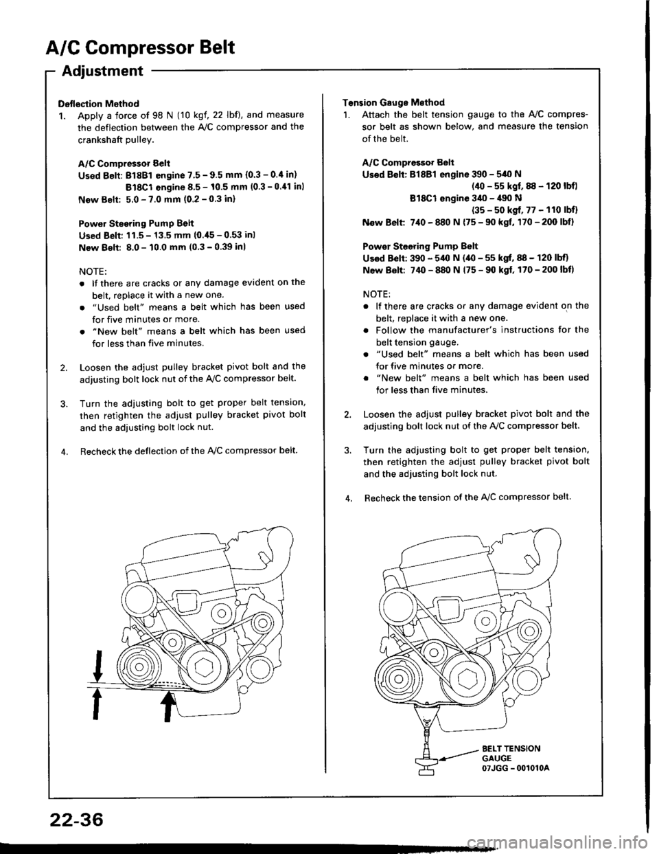 HONDA INTEGRA 1994 4.G Owners Manual A/C Compressor Belt
Adjustment
Dstlsqtion Method
1. Apply a force of 98 N (10 kgf, 22 lbf), and measure
the deflection between the A,/C compressor and the
crankshaft Dullev.
A/C Compressor Belt
Us€d HONDA INTEGRA 1994 4.G Owners Manual A/C Compressor Belt
Adjustment
Dstlsqtion Method
1. Apply a force of 98 N (10 kgf, 22 lbf), and measure
the deflection between the A,/C compressor and the
crankshaft Dullev.
A/C Compressor Belt
Us€d