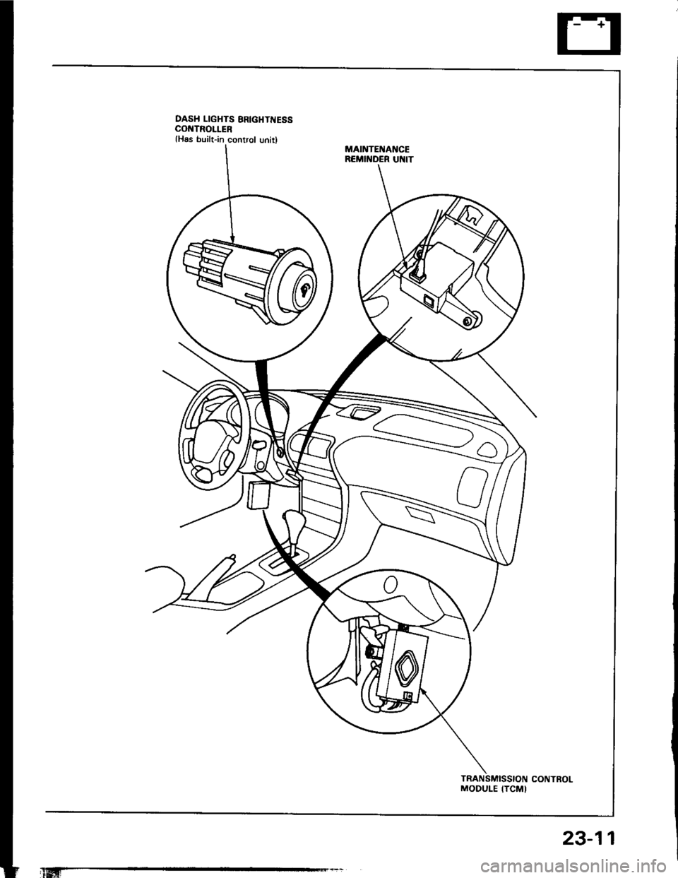 HONDA INTEGRA 1994 4.G Workshop Manual MAINTENANCEREMINOER UNIT
TRANSMISSION CONTBOLMODULE ITCMI
lEl
23-11 